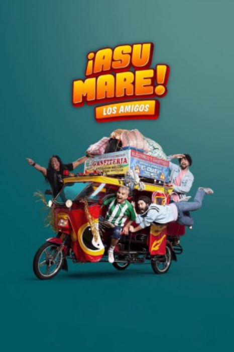 poster ¡Asu Mare! Los amigos&nbsp;&nbsp;(2023)